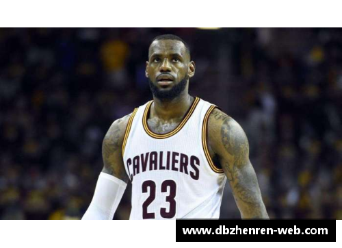 勒布朗詹姆斯的NBA生涯：领袖之路与传奇成就